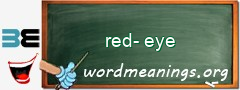 WordMeaning blackboard for red-eye
